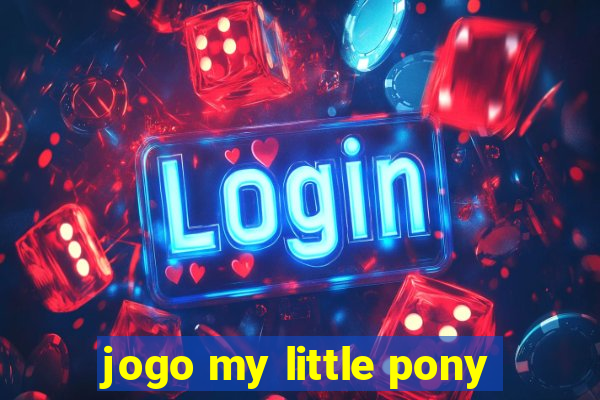 jogo my little pony